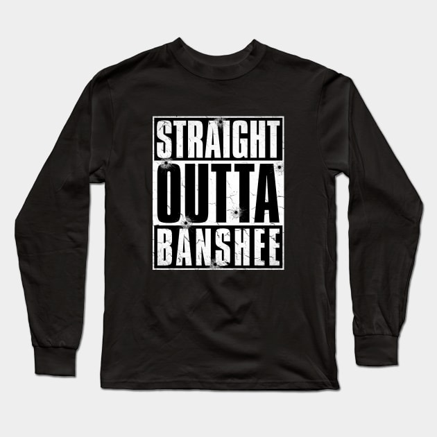 STRAIGHT OUTTA BANSHEE Long Sleeve T-Shirt by Aries Custom Graphics